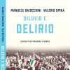 Lazio, Valerio Spina presenta Diluvio e Delirio: "Un libro sullo Scudetto più incredibile di sempre"