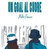 Lazio, "Un goal al cuore": quando ami una donna ma hai sposato 11 uomini