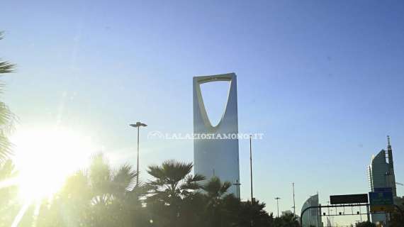 RIYAD - Lalaziosiamonoi.it è in Arabia Saudita: il primo contatto con la sede della Supercoppa - FOTO&VIDEO