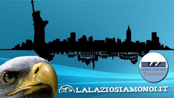 Lalaziosiamonoi.it e il Lazio Club NYC: un gemellaggio lungo 6865 chilometri - VIDEO
