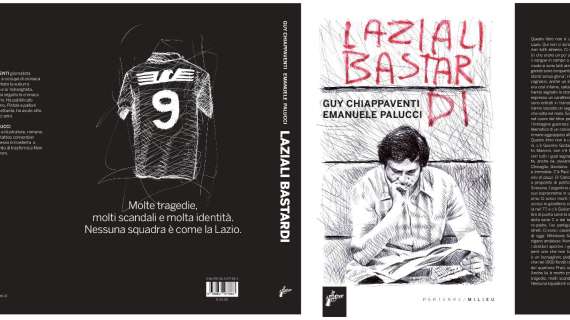 Lazio, Chiappaventi e il nuovo libro: "Un'antologia bastarda sui 50 giocatori più laziali”