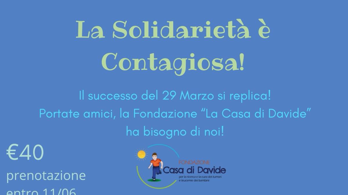IL 14 GIUGNO CENA, SPETTACOLO E SOLIDARIETà! SUPPORTA LA FONDAZIONE CASA DI DAVIDE ETS