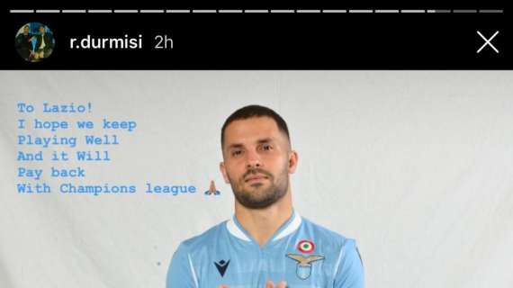Durmisi: “Lazio, spero che giocherai bene e andrai in Champions League”