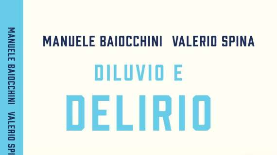 Lazio, Valerio Spina presenta Diluvio e Delirio: "Un libro sullo Scudetto più incredibile di sempre"