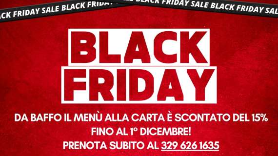 Black Friday da "Da Baffo": Sconti e Gusto a Tavola! 15% di sconto fino al 1° dicembre!