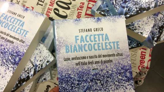 Stefano Greco presenta Faccetta Biancoceleste: "Questo libro vuole descrivere la storia di una tifoseria senza fronzoli!" - FOTO