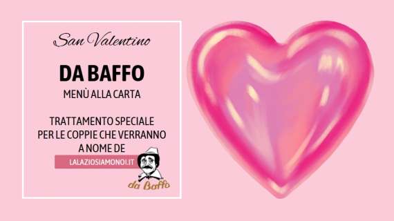 SAN VALENTINO DA BAFFO! OFFERTA SPECIALE PER LE COPPIE DE LALAZIOSIAMONOI.IT!