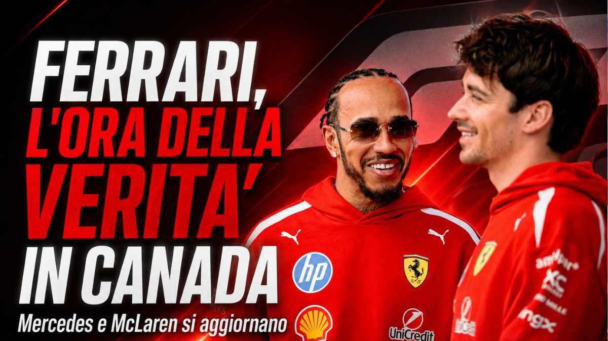 Formula 1 | Ferrari, in Canada l'ora della verità: le ultime da Montreal