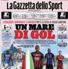 L'apertura de La Gazzetta dello Sport - "Un mare di gol"