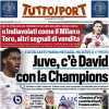 David obiettivo Inter? "C'è la Juve con la Champions": la prima pagina di Tuttosport