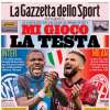 L'apertura della Gazzetta: "Inter e Milan si giocano la testa. Gli anticipi valgono il primo posto"