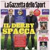 La prima pagina della Gazzetta dello Sport: "Il derby spacca: chi perde rischia"