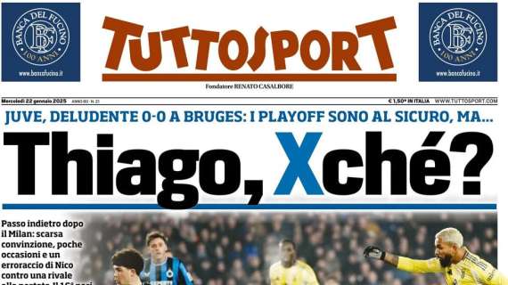 "Thiago, Xché?": la prima pagina di Tuttosport ironica sulla scialba Juventus