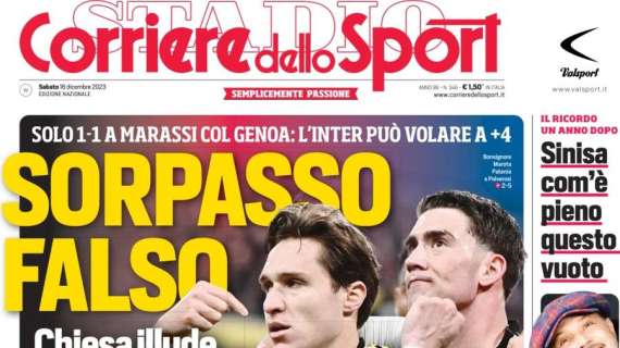 La prima pagina del Corriere dello Sport: "Sorpasso falso. Chiesa illude, la Juve sbatte"