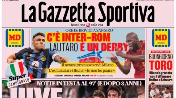 La Gazzetta dello Sport: "C'è Inter-Rom. L'ex Lukaku: «Io non ho paura»"