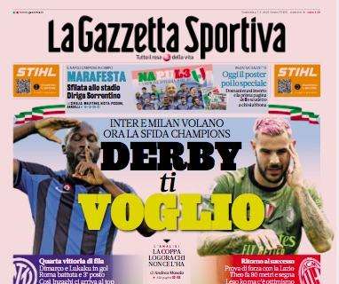 La Gazzetta dello Sport titola: "Derby, ti voglio. Inter e Milan corrono: ora la sfida in Champions"