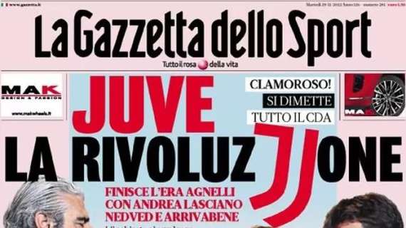 La Gazzetta dello Sport in apertura: "Juve, la rivoluzione"