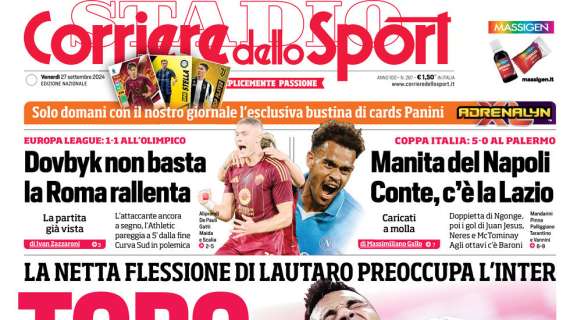 "Toro seduto. Flessione preoccupante di Lautaro": l'apertura del Corriere dello Sport