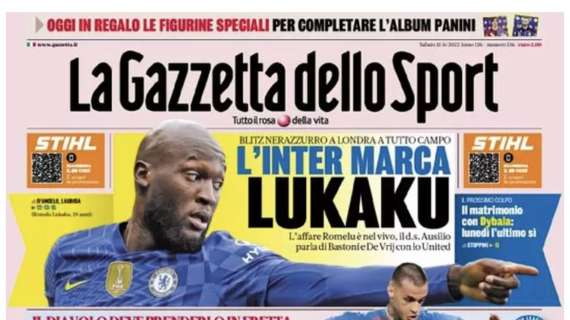 La Gazzetta in apertura: "L'Inter marca Lukaku". Blitz a Londra di Ausilio