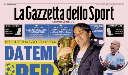 La prima pagina de La Gazzetta dello Sport: "Inzaghi e il sogno Champions: datemi il Pep"
