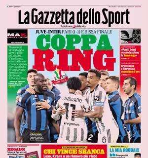 La Gazzetta in apertura sul finale rovente di Juve-Inter: "Coppa ring"