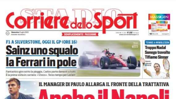 L'apertura del Corriere dello Sport: "Anche il Napoli chiama Dybala"