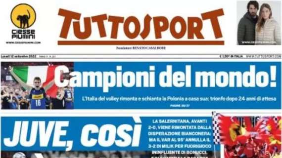 L'apertura di Tuttosport: "Juve, così è follia". Finale incredibile con la Salernitana