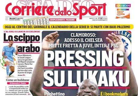 L'apertura del Corriere dello Sport: "Pressing su Lukaku, Pochettino gli dà cinque giorni per trovarsi una squadra"