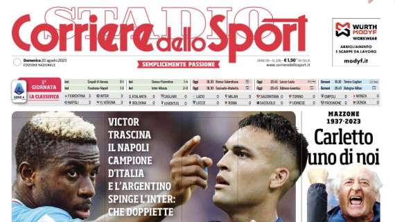 L'apertura del Corriere dello Sport: "Subito padroni, Osi e Lautaro si prendono la scena"