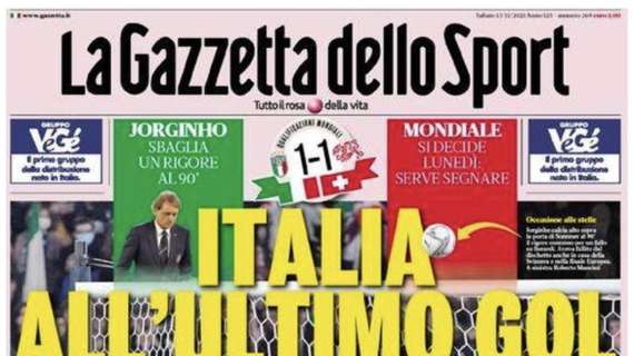 La Gazzetta dello Sport in apertura: "Italia all'ultimo gol"