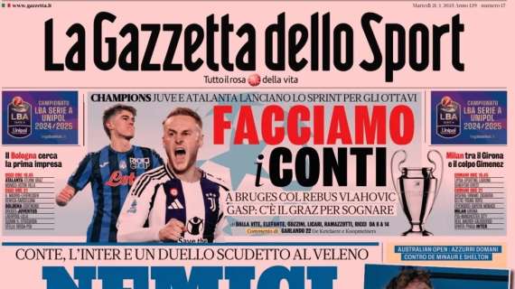 Conte e Inter, nemici miei. Duello scudetto al veleno: la prima pagina della Gazzetta dello Sport