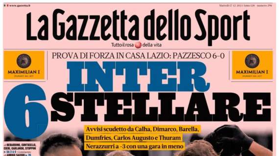 Inter 6 stellare, avvisi scudetto dai nerazzurri. La Gazzetta dello Sport sulla clamorosa vittoria sulla Lazio