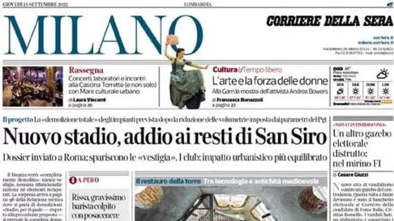 Il Corriere di Milano in apertura: "Nuovo stadio, addio ai resti di San Siro"