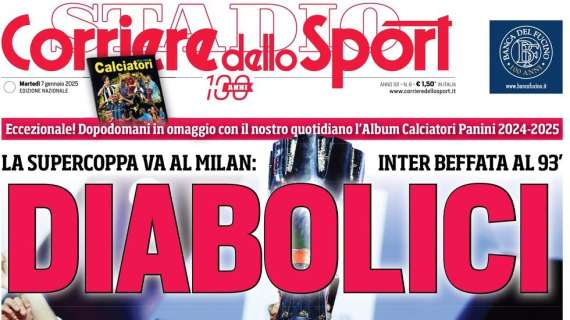 "Nel deserto urla Abraham": l'apertura del Corriere dello Sport dopo la Supercoppa