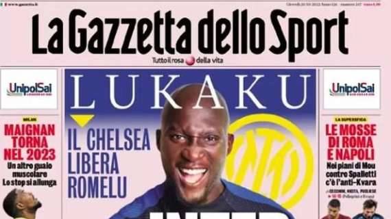 La Gazzetta dello Sport in apertura: "Lukaku, Inter è tutto tuo"