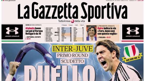 "Inter-Juve, primo round scudetto. Un duello bestiale": la prima pagina de La Gazzetta dello Sport