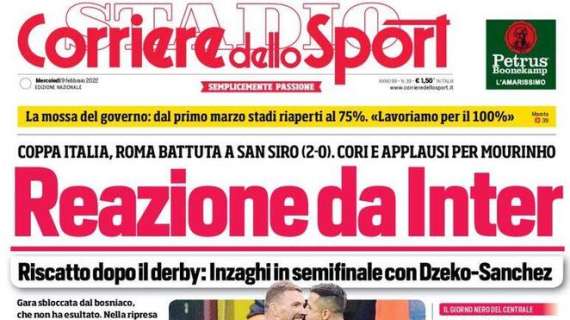 Il  Corriere dello Sport in apertura: "Reazione da Inter"