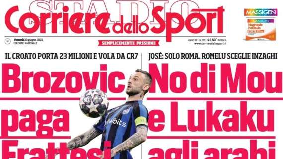 L'apertura del CorSport: "Brozovic paga Frattesi". Lukaku rifiuta l'Arabia