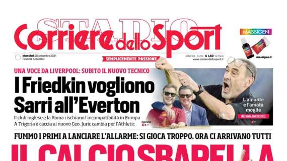 La prima pagina del Corriere dello Sport: "Il calcio sBarella: si gioca troppo"