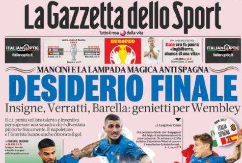 La Gazzetta dello Sport in apertura: "Desiderio finale: Insigne, Barella, Verratti, genietti per Wembley"