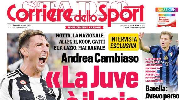 Barella si espone: "Avevo perso la passione". La prima pagina del Corriere dello Sport