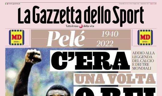 La prima pagina de La Gazzetta dello Sport: "C'era una volta O Rei"