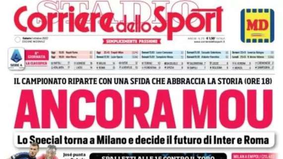 L'apertura del Corriere dello Sport: "Ancora Mou". Lo Special One torna a Milano 
