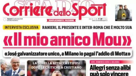 L'apertura del Corriere dello Sport con le parole di Ranieri: "Il mio amico Mou"