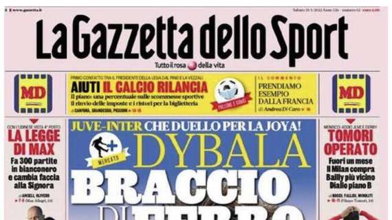 La Gazzetta dello Sport in apertura: "Dybala, braccio di ferro: Inter-Juve, che duello per la Joya!"