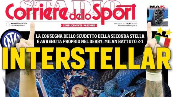 Interstellar, Inzaghi vince lo scudetto proprio al derby. L'apertura del Corriere dello Sport