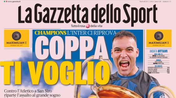 Oggi la sfida tra Inzaghi e Simeone: Coppa, ti voglio. L'apertura de La Gazzetta dello Sport