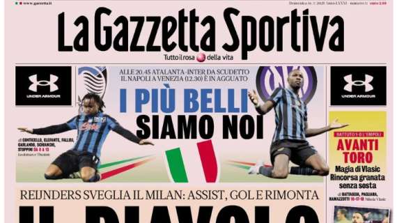 "Istinto e coraggio, Atalanta-Inter è il meglio che c'è": l'apertura di Gazzetta dello Sport