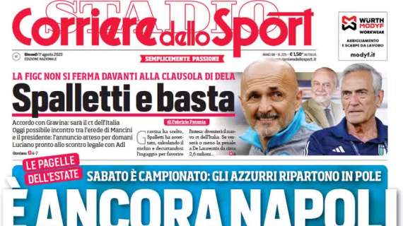 I nodi di Inter e Milan, Berardi verso la Juve. Italia a Spalletti. Le prime pagine di giovedì 17 agosto