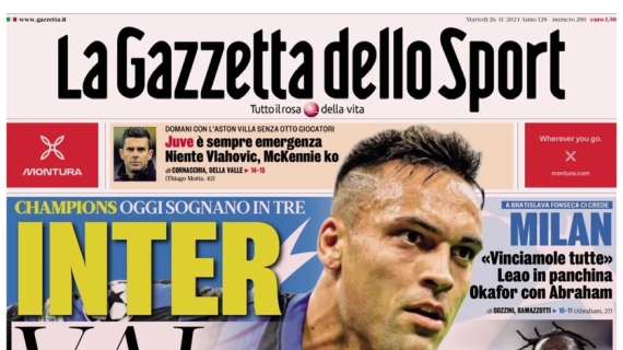 L'Inter sogna la vetta di Champions, pronti 8 cambi: la Gazzetta dello Sport in prima pagina